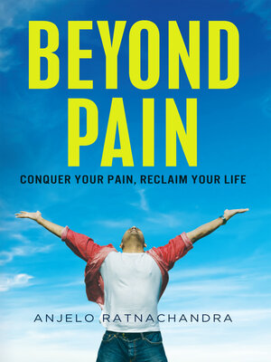 cover image of Beyond Pain: Conquer Your Pain, Reclaim Your Life